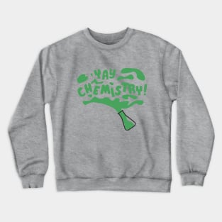 Yay Chemistry! (dark flask) Crewneck Sweatshirt